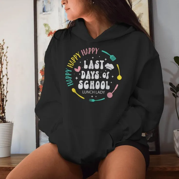 Cute Lunch Lady Happy Last Day Of School Women Women Hoodie