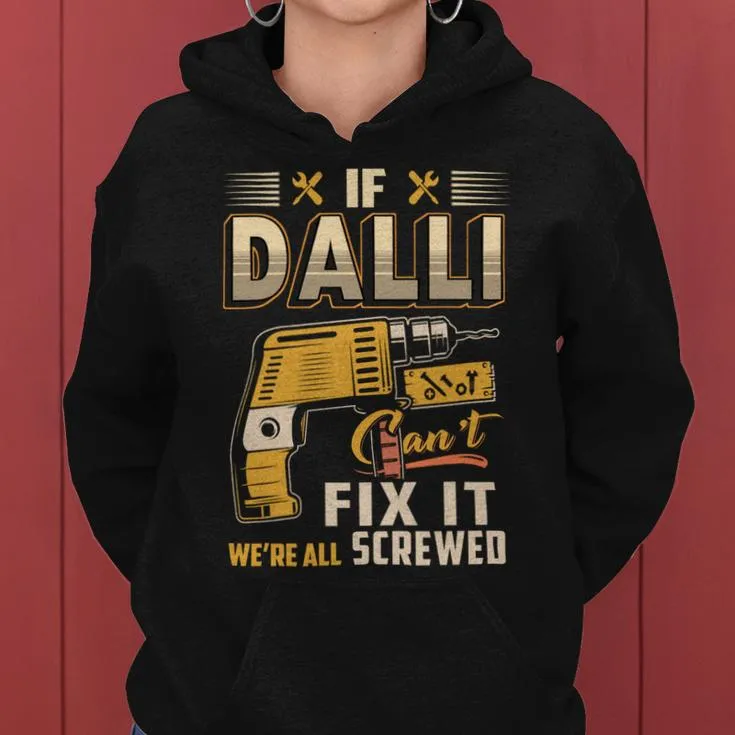 If Dalli Can't Fix It We're All Screwed Women Hoodie