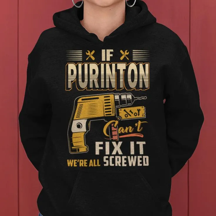 If Purinton Can't Fix It We're All Screwed Women Hoodie