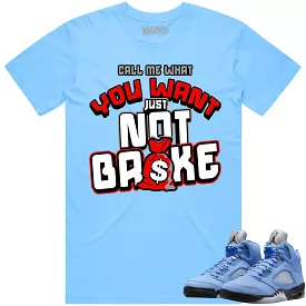 Jordan 5 University Blue 5s Shirt to Match - RED NOT BROKE