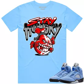 Jordan 5 University Blue 5s Shirt to Match - RED STAY HUNGRY